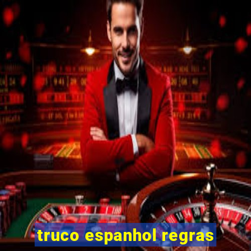 truco espanhol regras